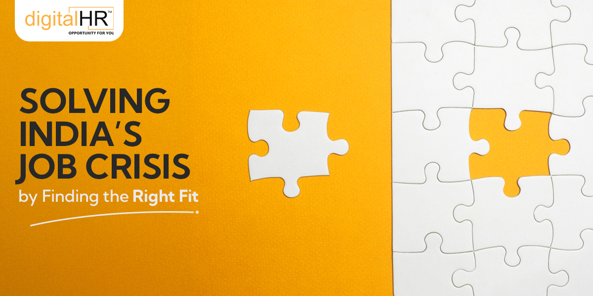 digitalHR Perspective Solving India’s Job Crisis by Finding the Right Fit